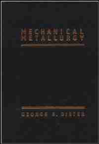 Mechanical Metallurgy by George Dieter