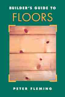 Builder's Guide to Floors by Peter Fleming