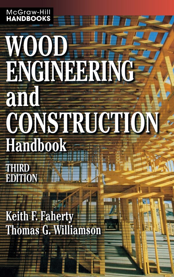 Wood Engineering and Construction Handbook by Keith F. Faherty Hardcover | Indigo Chapters