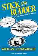 Stick and Rudder: An Explanation of the Art of Flying by Wolfgang Langewiesche