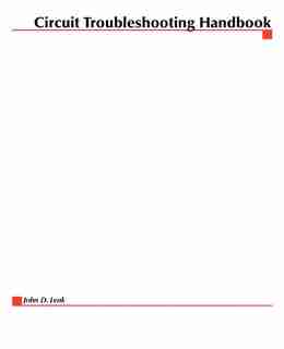 Circuit Troubleshooting Handbook by John D. Lenk