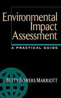 Environmental Impact Assessment: A Practical Guide by Betty Bowers Marriott