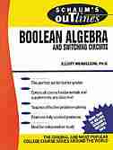 Schaum's Outline of Boolean Algebra and Switching Circuits by Elliott Mendelson