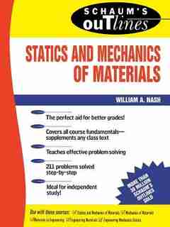 Schaum's Outline Of Statics and Mechanics of Materials by William Nash