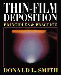 Thin-Film Deposition: Principles and Practice by Donald L. Smith