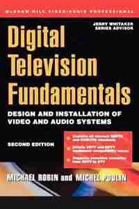 Digital Television Fundamentals by Michael Robin