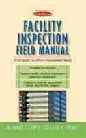 Facility Inspection Field Manual: A Complete Condition Assessment Guide by Bernard T. Lewis
