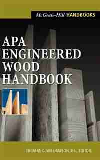 APA Engineered Wood Handbook by Thomas G. Williamson