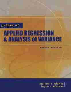 Primer of Applied Regression & Analysis of Variance by Stanton A. Glantz