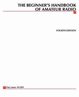 The Beginner's Handbook of Amateur Radio by Clay Laster