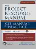 The Project Resource Manual (PRM): CSI Manual of Practice, 5th Edition by The Construction Specifications Institute