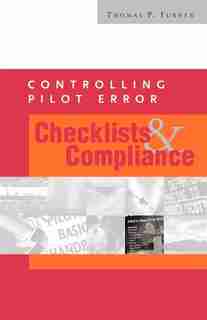Controlling Pilot Error: Checklists & Compliance by Thomas P. Turner