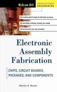 Electronic Assembly Fabrication by Charles A. Harper