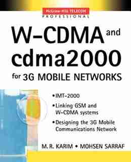 W-CDMA and cdma2000 for 3G Mobile Networks by M.R. R. Karim