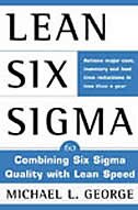 Lean Six Sigma Combining Six Sigma Quality With Lean
