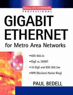Gigabit Ethernet for Metro Area Networks by Paul Bedell
