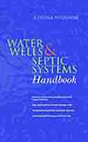 Water Wells & Septic Systems Handbook by R. Dodge Woodson