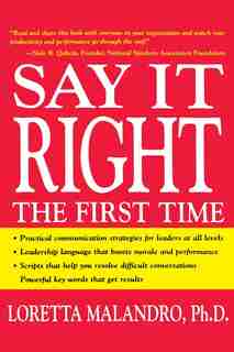 Say It Right the First Time by Loretta Malandro