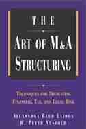 The Art of M&A Structuring: Techniques for Mitigating Financial, Tax and Legal Risk de Alexandra Reed Lajoux