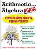 Arithmetic and Algebra Again, 2/e: Leaving Math Anxiety Behind Forever by Brita Immergut