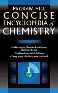 McGraw-Hill Concise Encyclopedia of Chemistry by McGraw-Hill