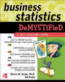 Business Statistics Demystified by Steven M. Kemp