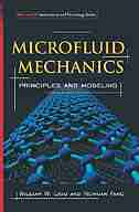 Microfluid Mechanics: Principles and Modeling by William Liou