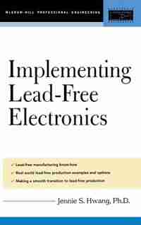 Implementing Lead-Free Electronics by Jennie S. Hwang