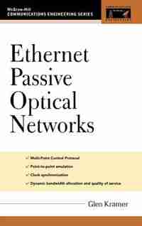 Ethernet Passive Optical Networks by Glen Kramer