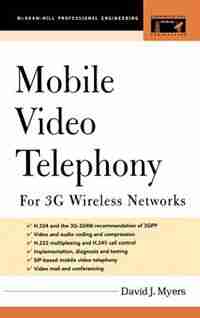 Mobile Video Telephony: for 3G Wireless Networks by David Myers