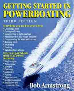 Getting Started in Powerboating by Robert J. Armstrong