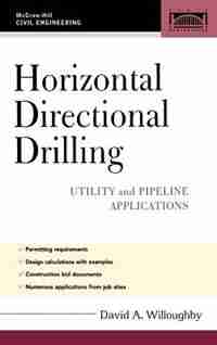 Horizontal Directional Drilling (HDD): Utility and Pipeline Applications by David Willoughby