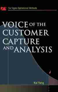 Voice of the Customer: Capture and Analysis by Kai Yang