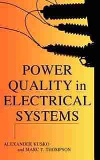 Power Quality in Electrical Systems by Alexander Kusko