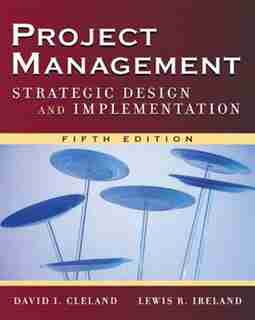 Project Management: Strategic Design and Implementation by David L. Cleland