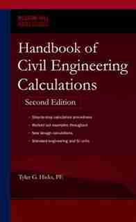 Handbook of Civil Engineering Calculations, Second Edition by Tyler G. Hicks