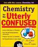 Chemistry for the Utterly Confused by John T. Moore