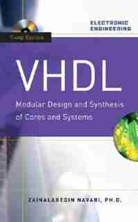 VHDL:Modular Design and Synthesis of Cores and Systems, Third Edition by Zainalabedin Navabi
