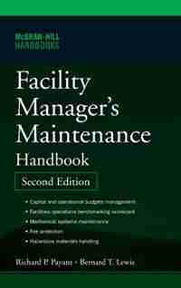 Facility Manager's Maintenance Handbook by Bernard T. Lewis