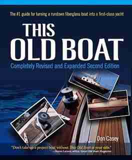 This Old Boat, Second Edition: Completely Revised and Expanded by Don Casey