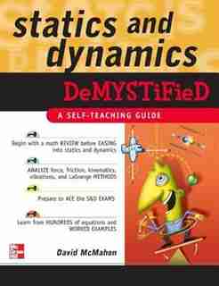 Statics and Dynamics Demystified by David McMahon