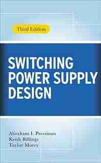 Switching Power Supply Design, 3rd Ed. by Abraham I. Pressman