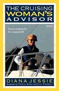 The Cruising Woman's Advisor, Second Edition by Diana Jessie