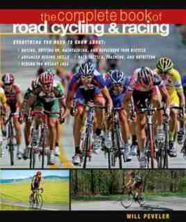 The Complete Book of Road Cycling & Racing by Willard Peveler