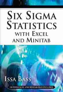 Six Sigma Statistics with EXCEL and MINITAB by Issa Bass