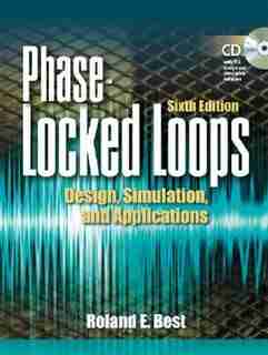 Phase Locked Loops 6/e: Design, Simulation, and Applications by Roland E. Best