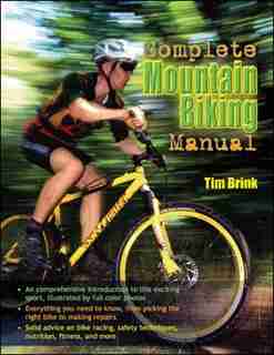 The Complete Mountain Biking Manual by Tim Brink