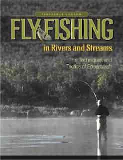 Fly Fishing in Rivers and Streams: The Techniques and Tactics of Streamcraft by Terrence Lawton