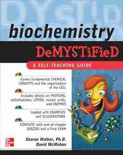 Biochemistry Demystified by Sharon Walker