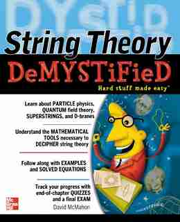 String Theory Demystified by David McMahon